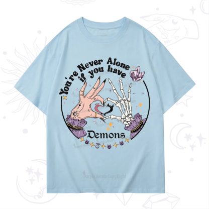 Purplehecate You're Never Alone If You Have Demons T-Shirt