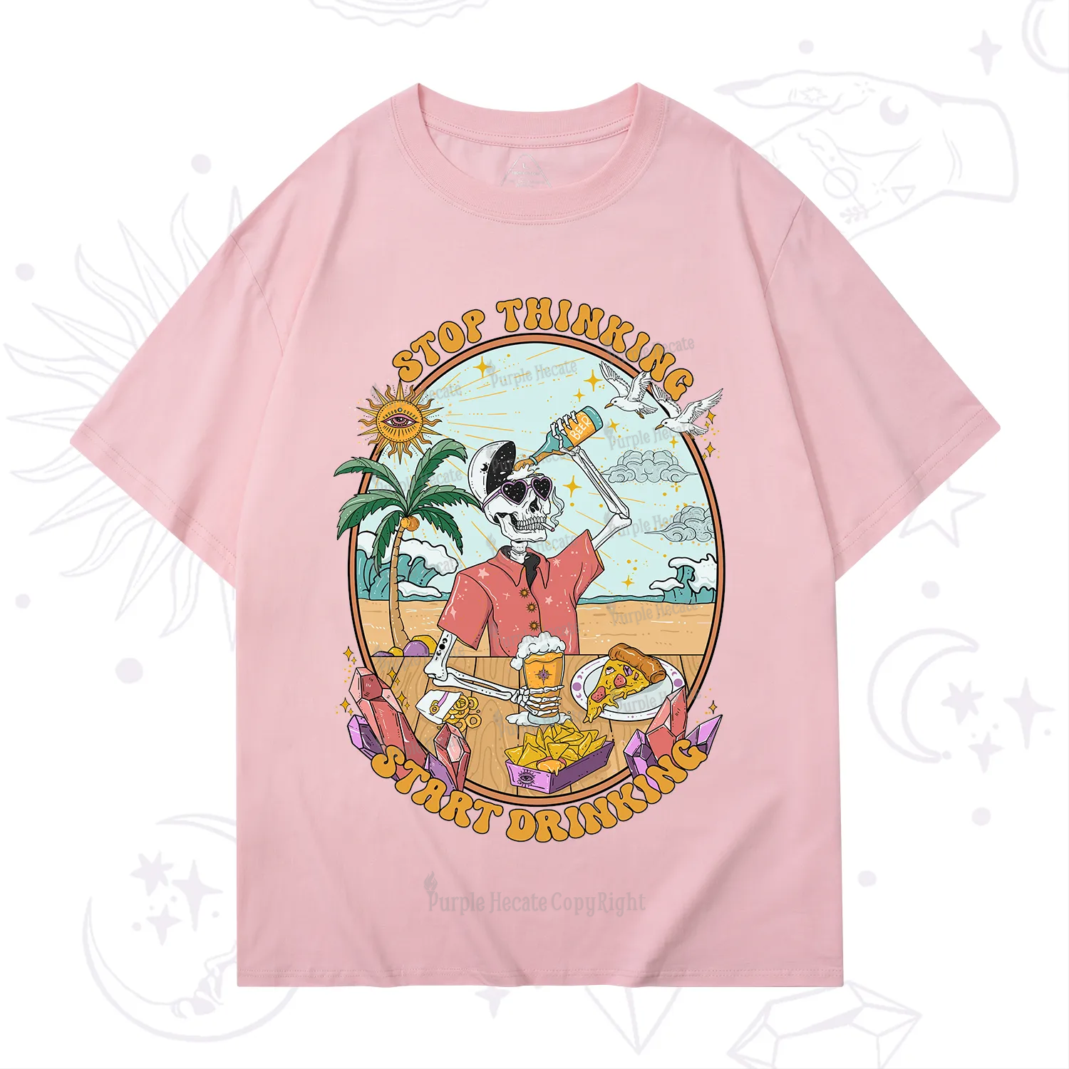 Purplehecate Stop Thinking Start Drinking T-Shirt