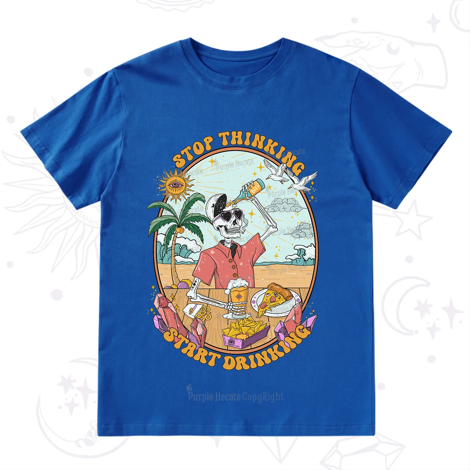 Purplehecate Stop Thinking Start Drinking T-Shirt