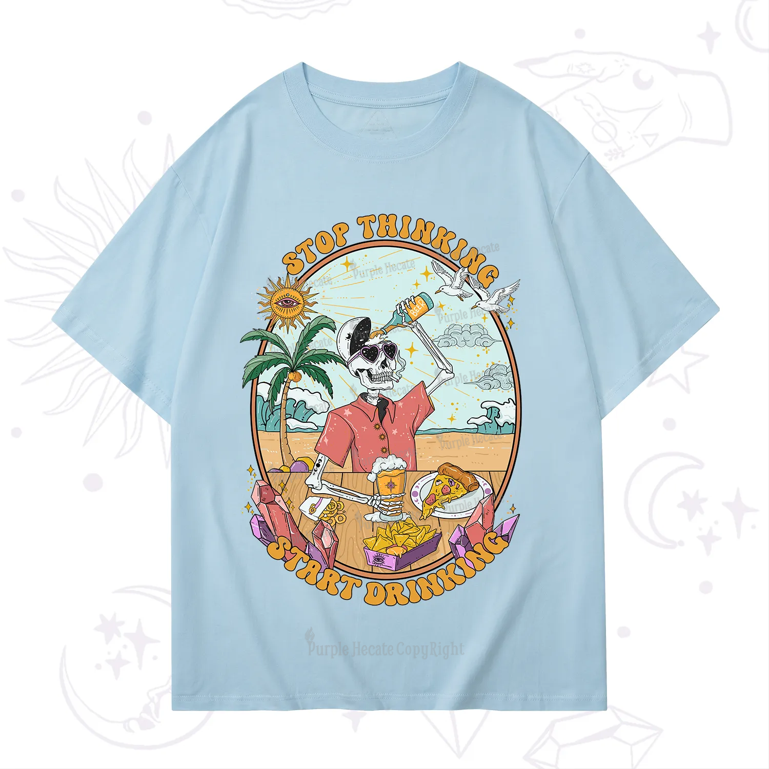 Purplehecate Stop Thinking Start Drinking T-Shirt