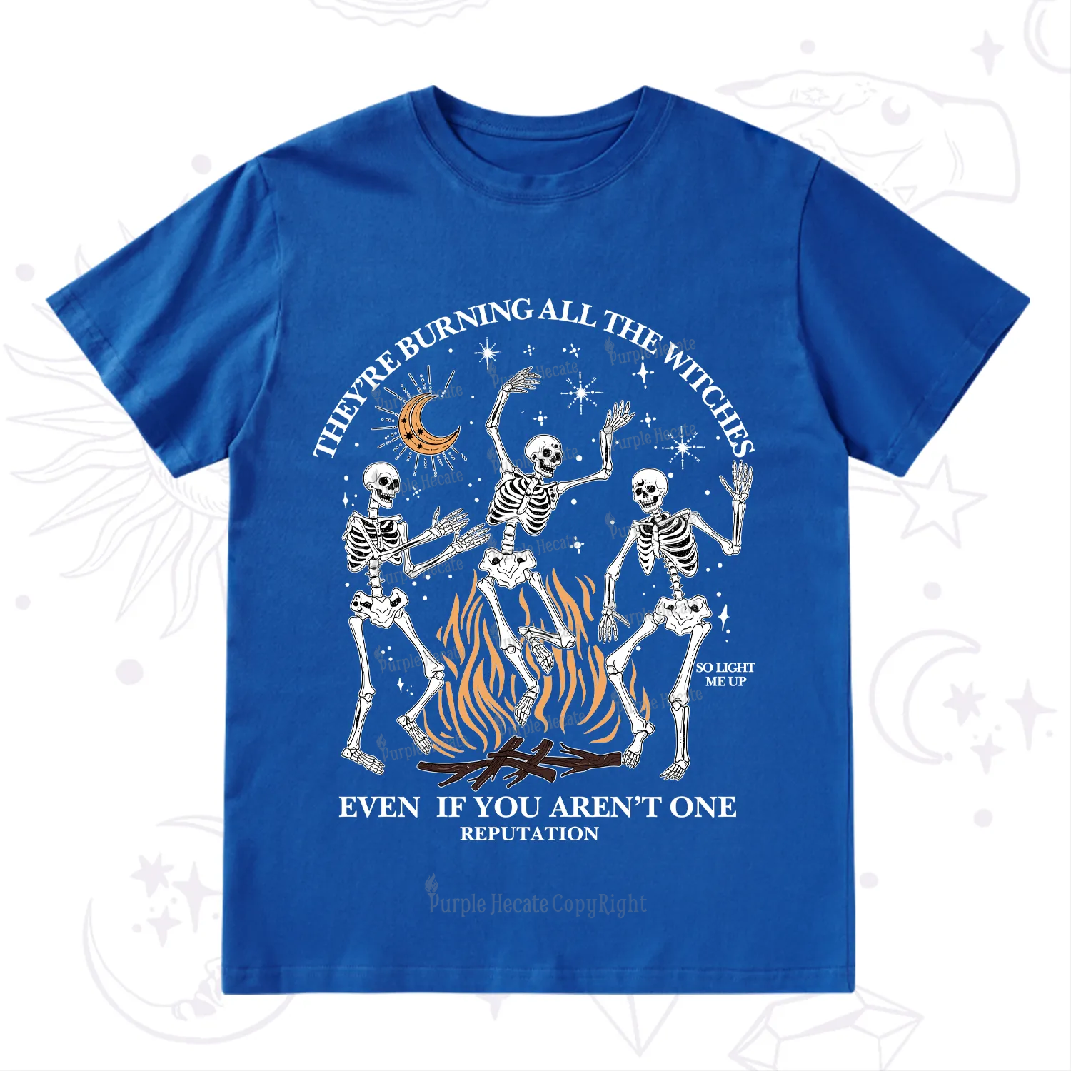 Purplehecate They're Burning All The Witches Even If You Aren't One T-Shirt