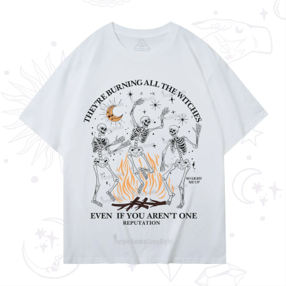 Purplehecate They're Burning All The Witches Even If You Aren't One T-Shirt