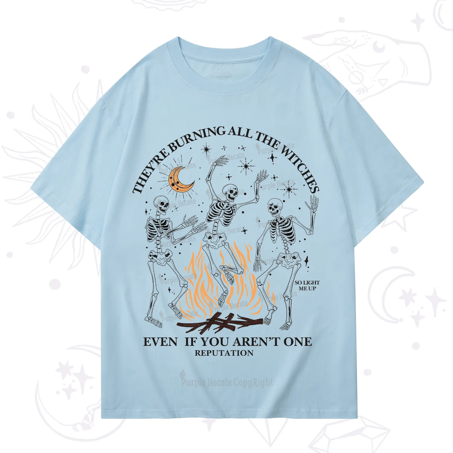 Purplehecate They're Burning All The Witches Even If You Aren't One T-Shirt