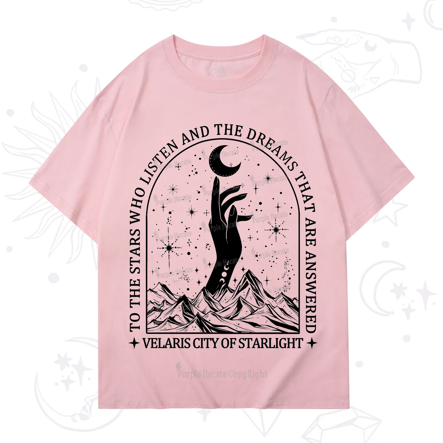 Purplehecate To The Stars Who Listen And The Dreams That Are Answered T-Shirt