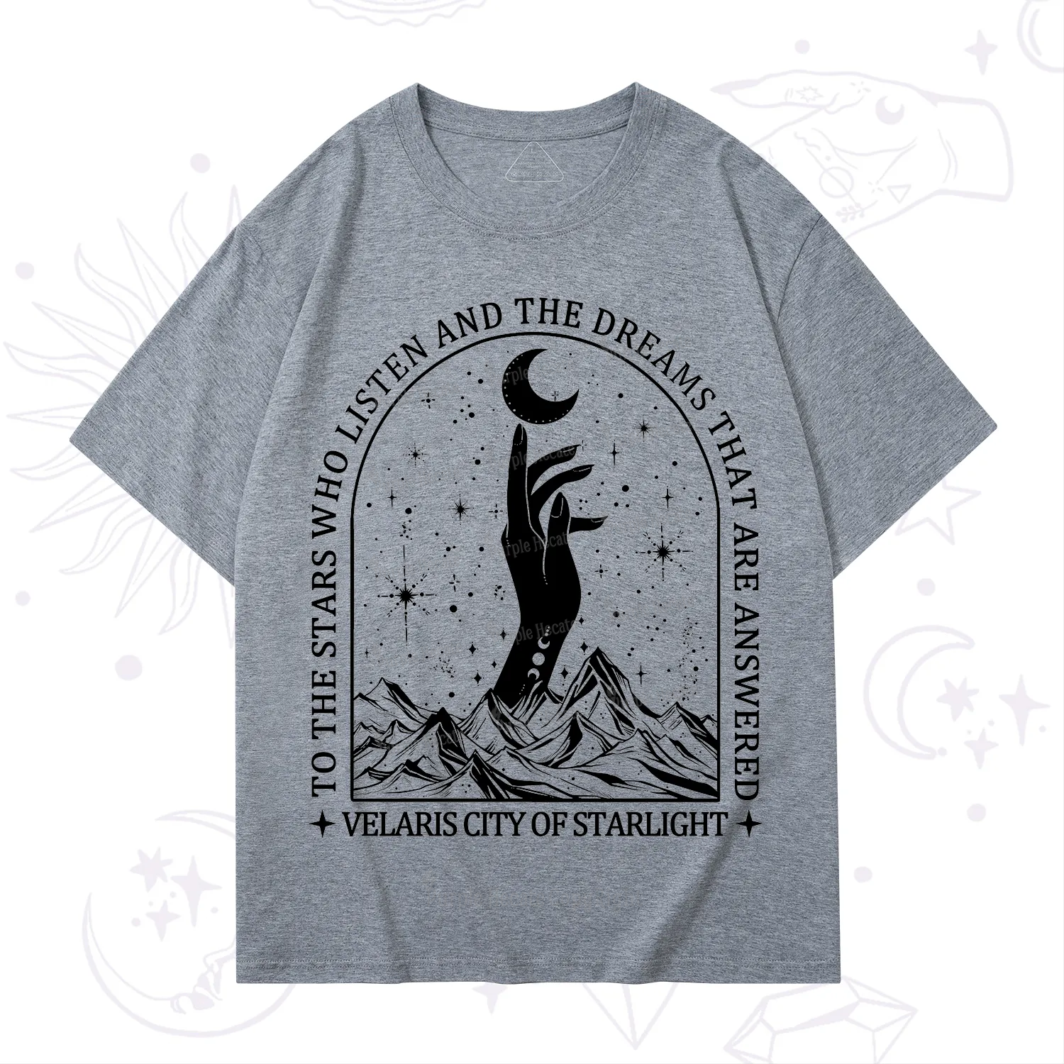 Purplehecate To The Stars Who Listen And The Dreams That Are Answered T-Shirt