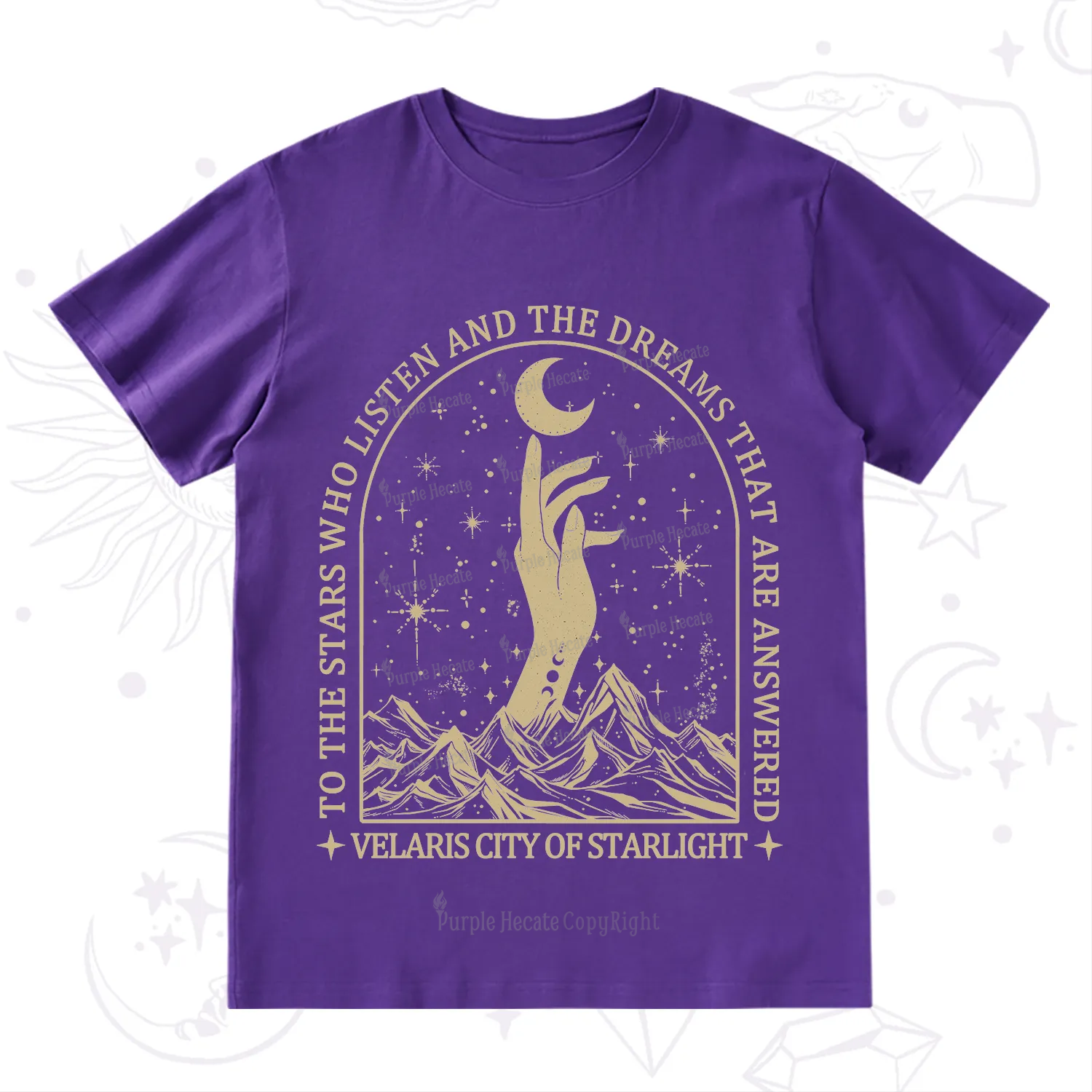 Purplehecate To The Stars Who Listen And The Dreams That Are Answered T-Shirt