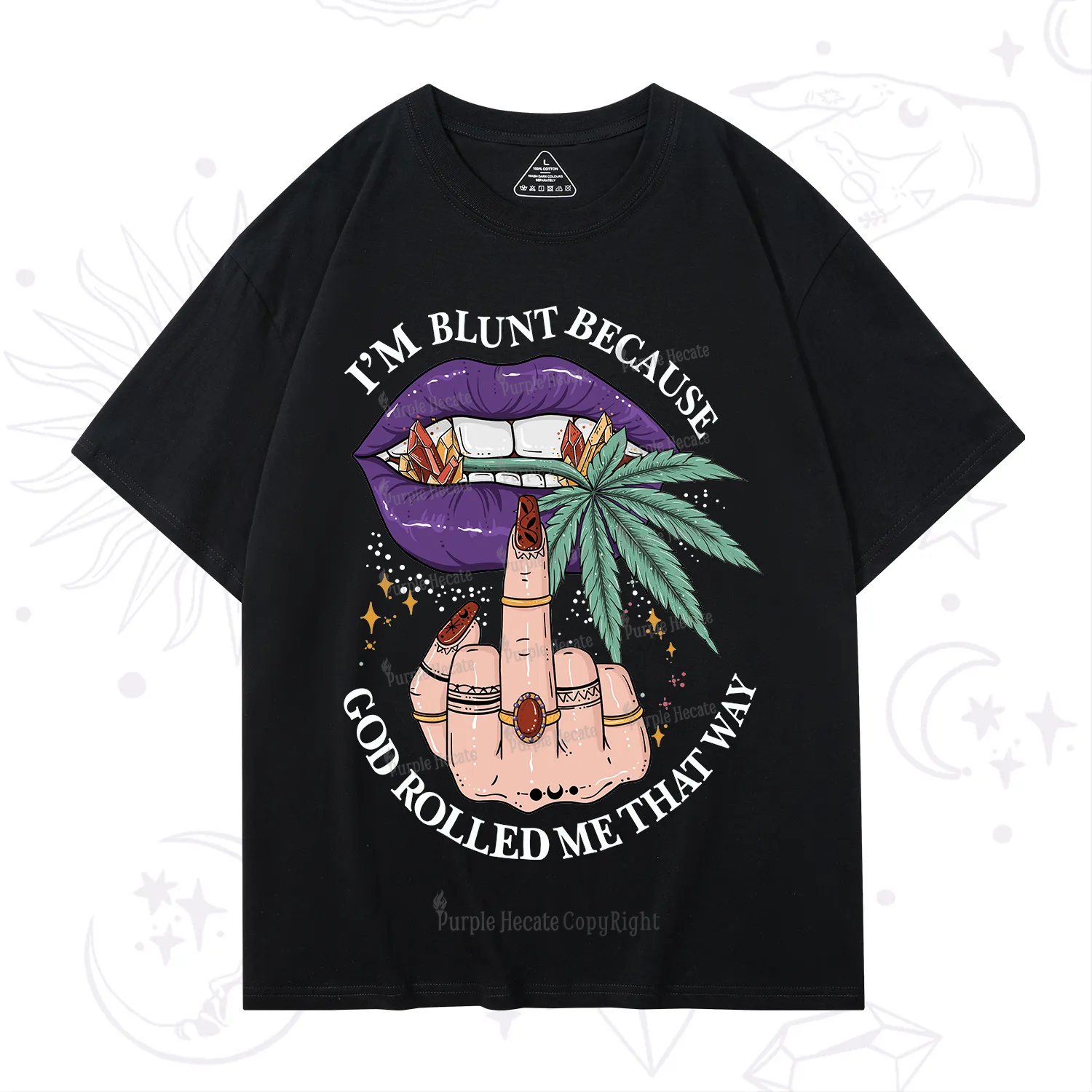Purplehecate I'm Blunt Because God Rolled Me That Way T-Shirt
