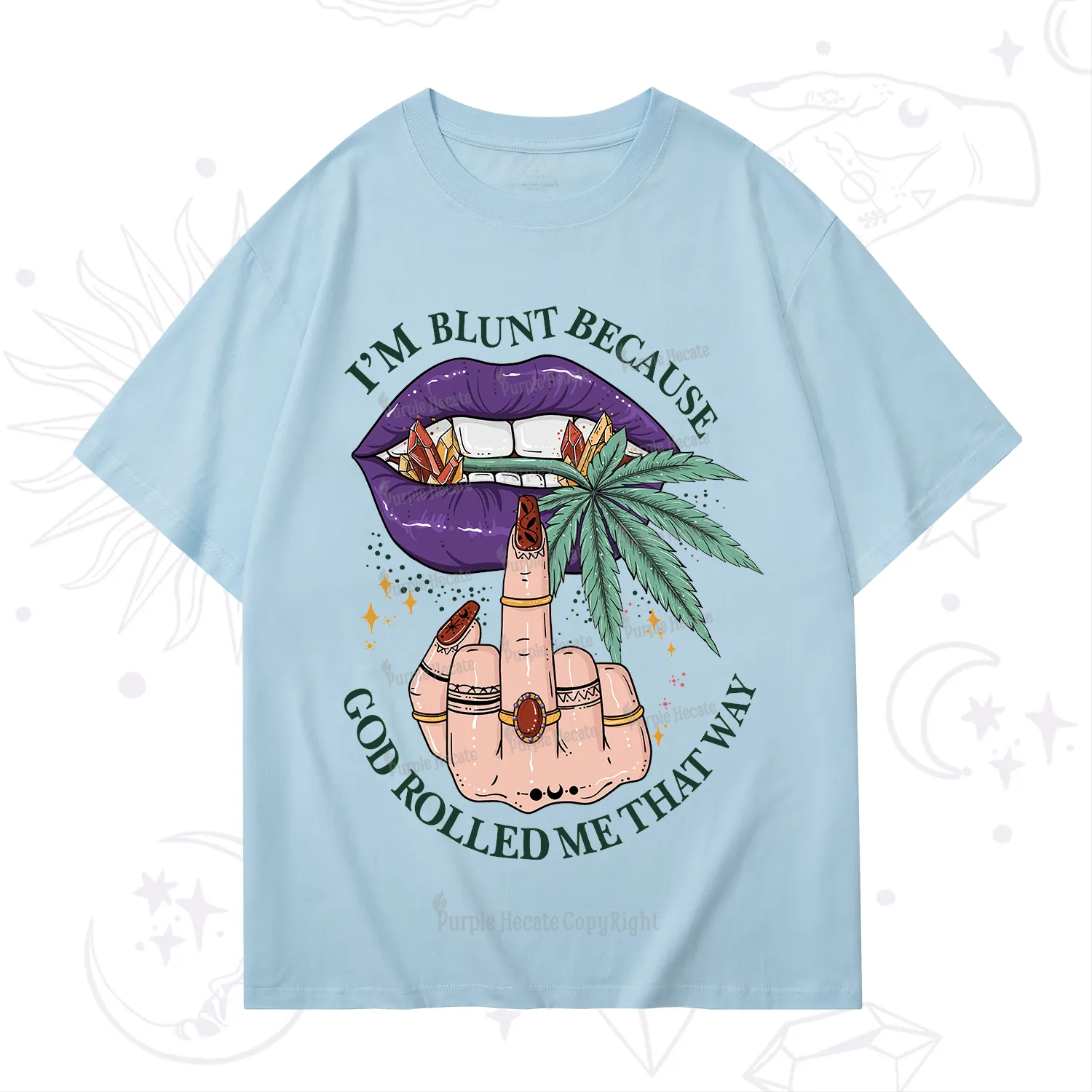 Purplehecate I'm Blunt Because God Rolled Me That Way T-Shirt