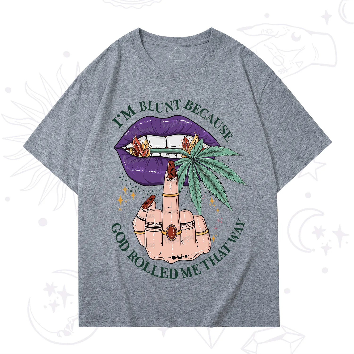 Purplehecate I'm Blunt Because God Rolled Me That Way T-Shirt