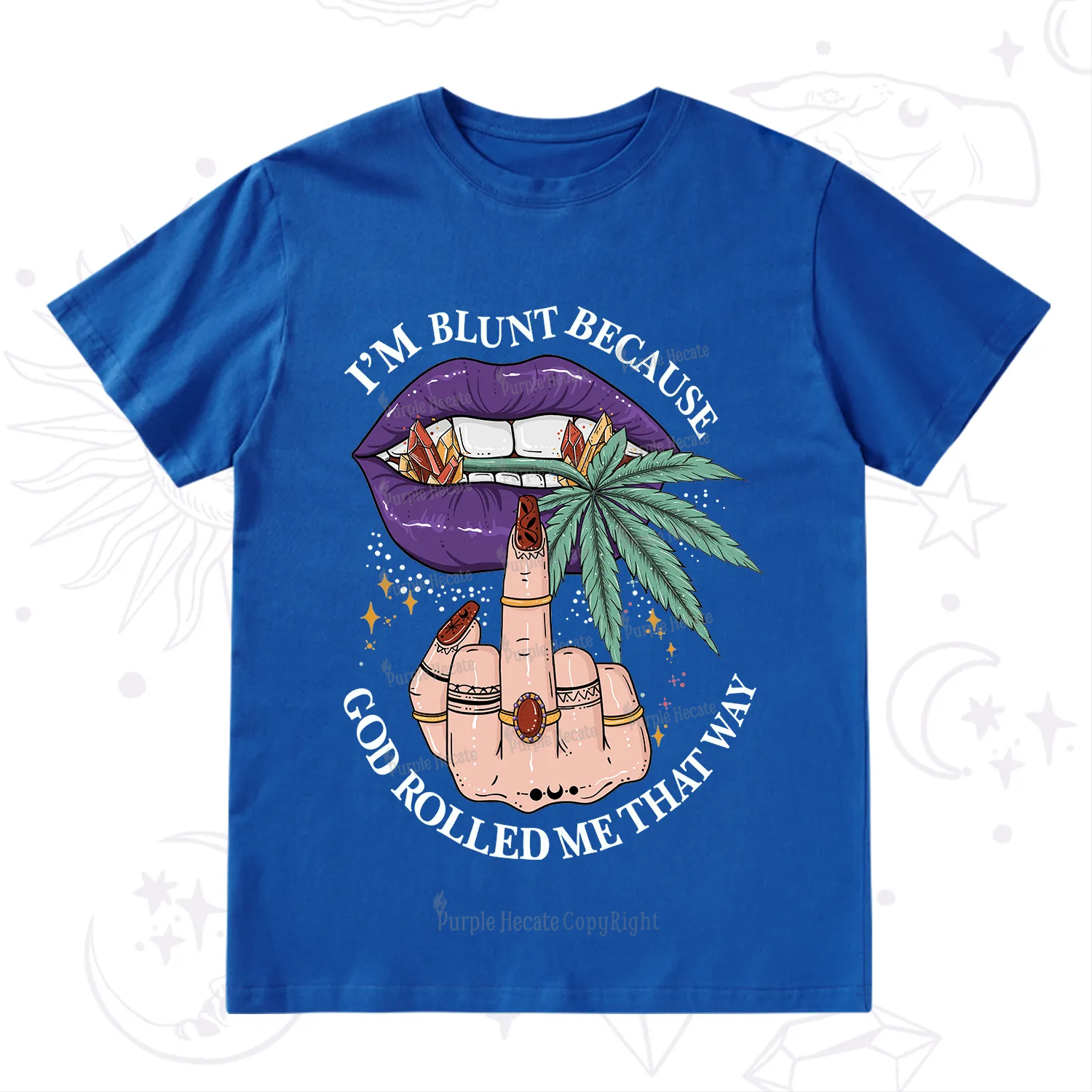 Purplehecate I'm Blunt Because God Rolled Me That Way T-Shirt