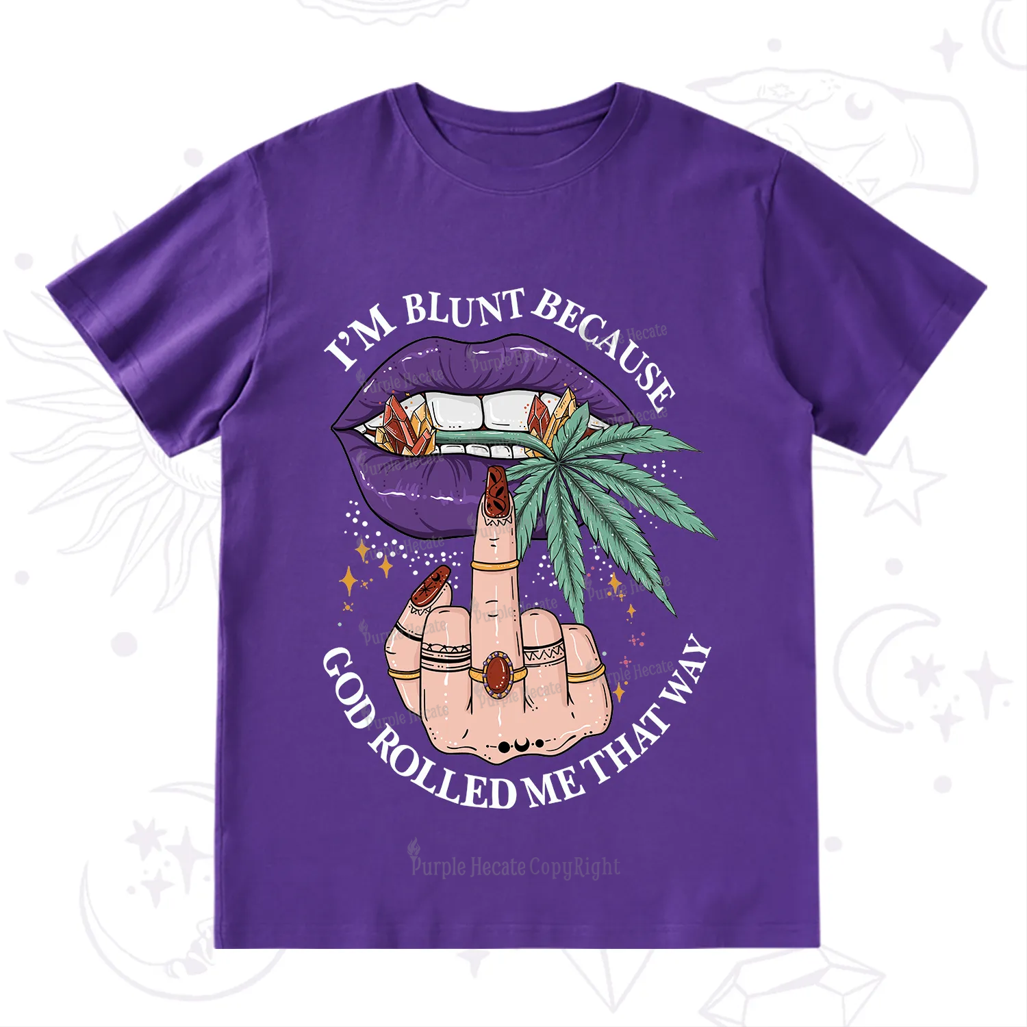 Purplehecate I'm Blunt Because God Rolled Me That Way T-Shirt