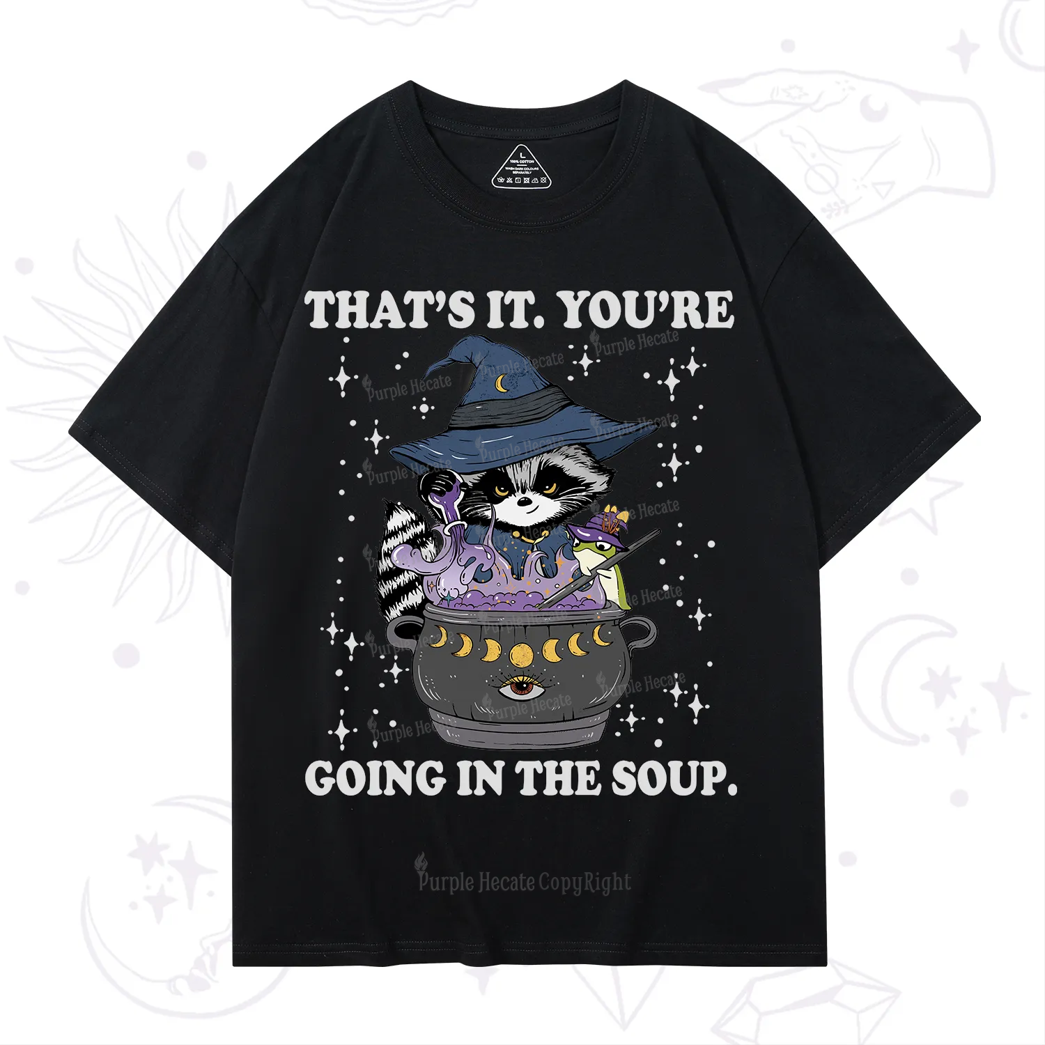 Purplehecate That's It You're Going In The Soup T-Shirt