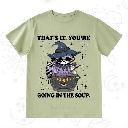 Purplehecate That's It You're Going In The Soup T-Shirt