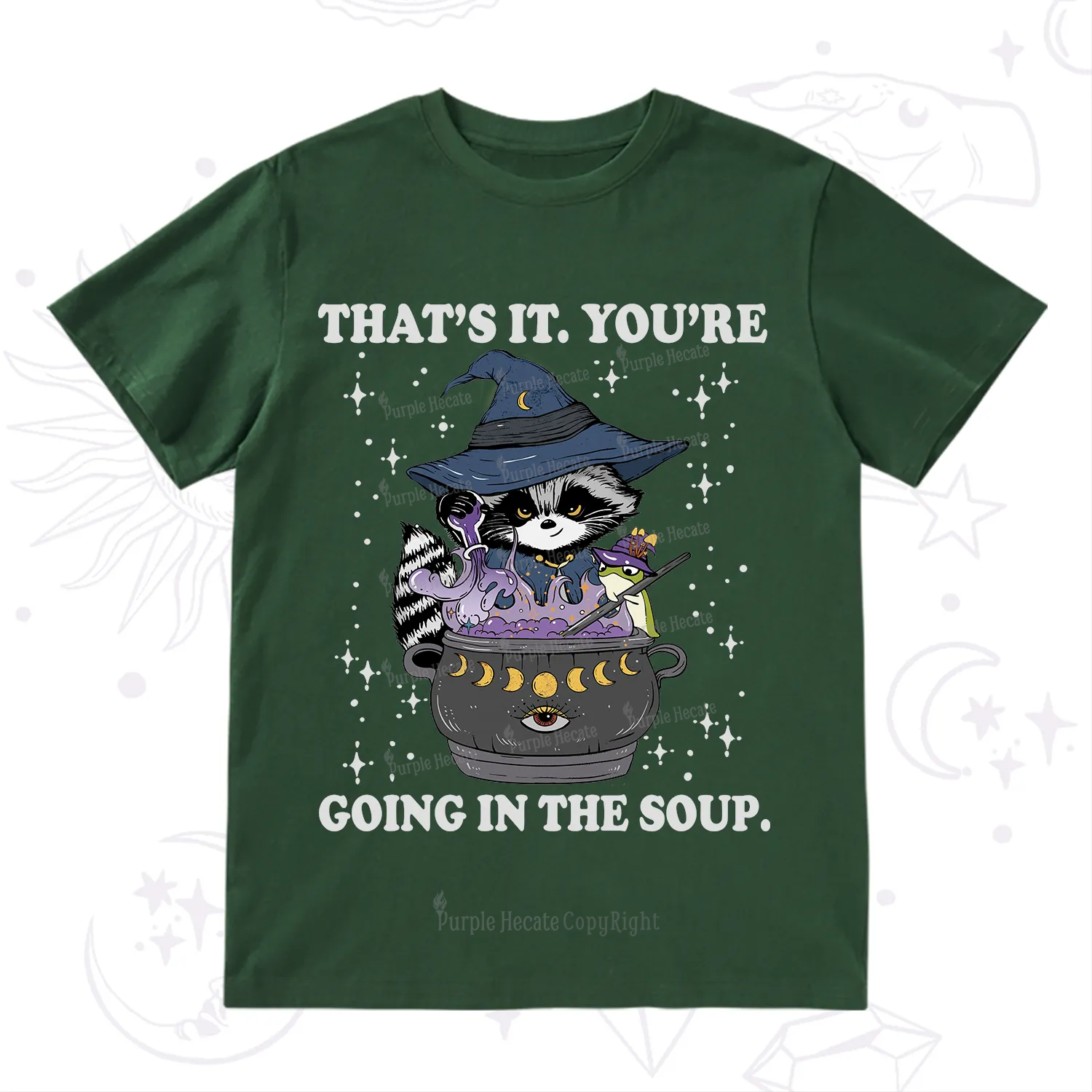 Purplehecate That's It You're Going In The Soup T-Shirt