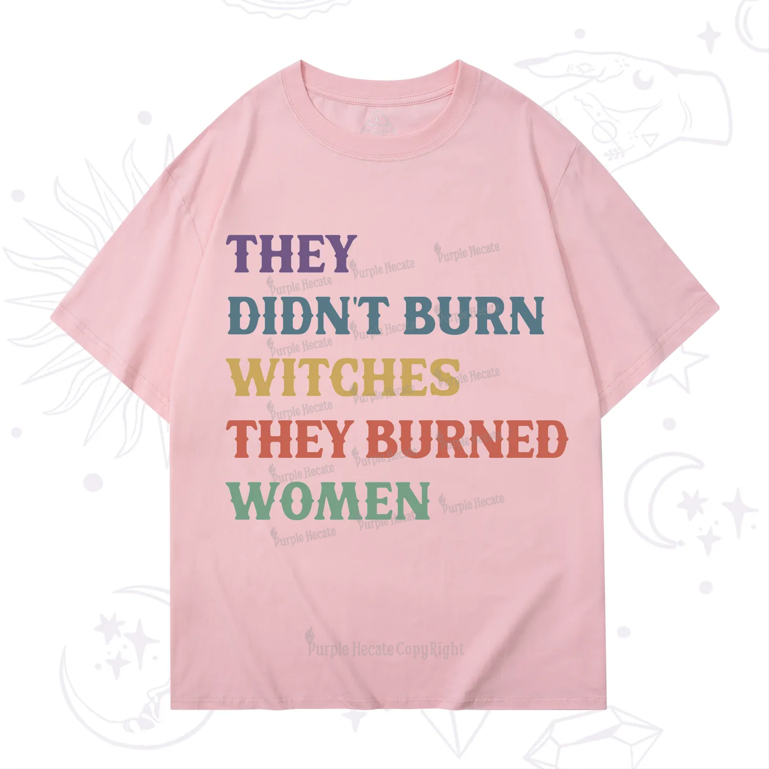 Purplehecate They Didn't Burn Witches They Burned Women T-Shirt
