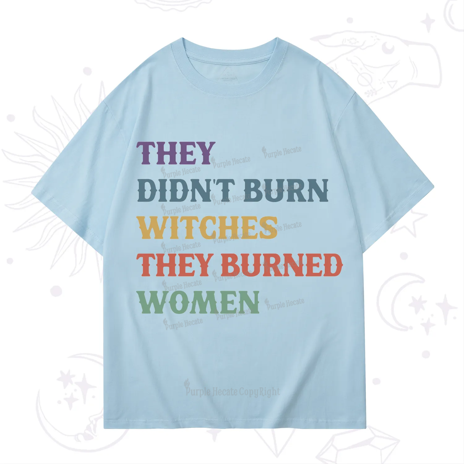 Purplehecate They Didn't Burn Witches They Burned Women T-Shirt