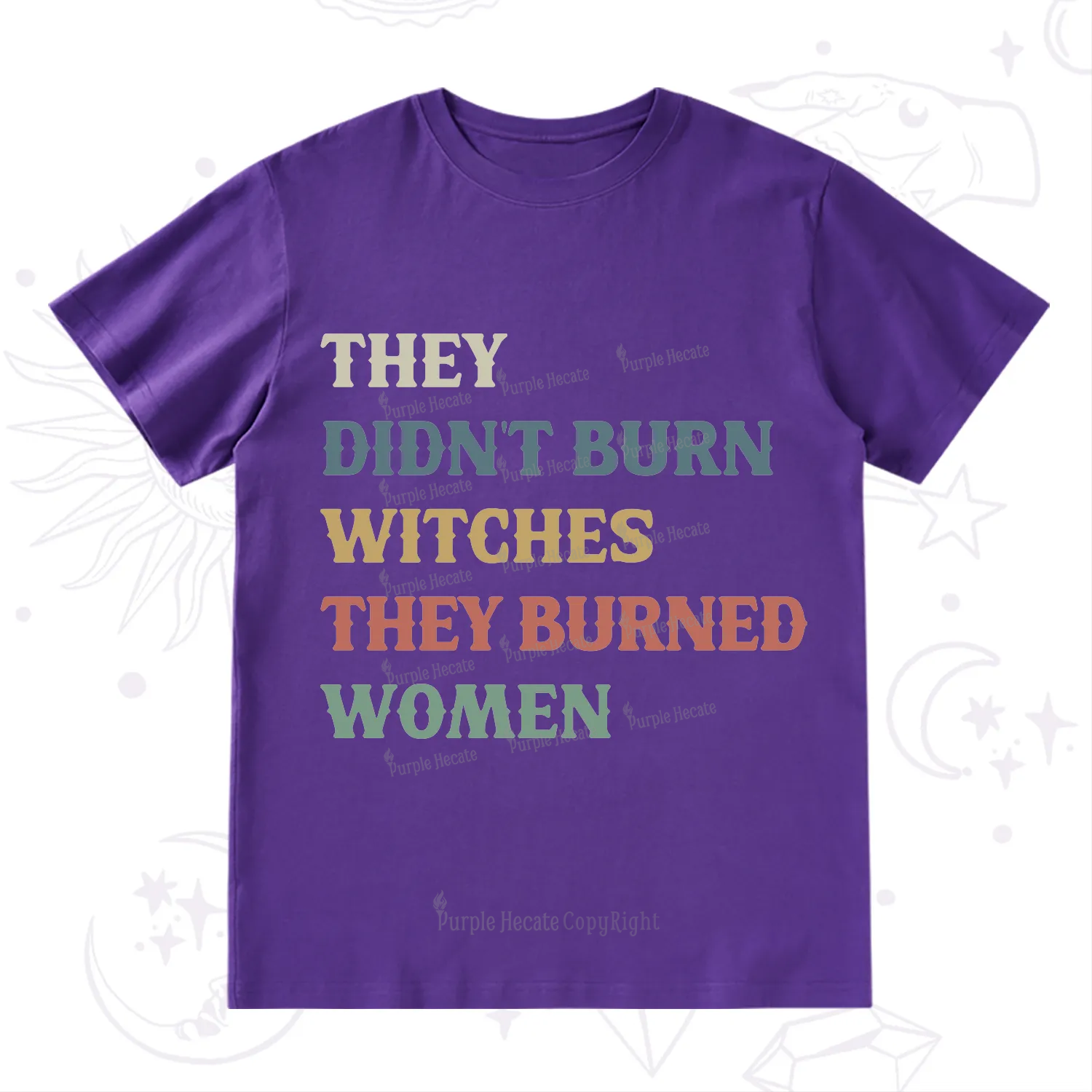 Purplehecate They Didn't Burn Witches They Burned Women T-Shirt