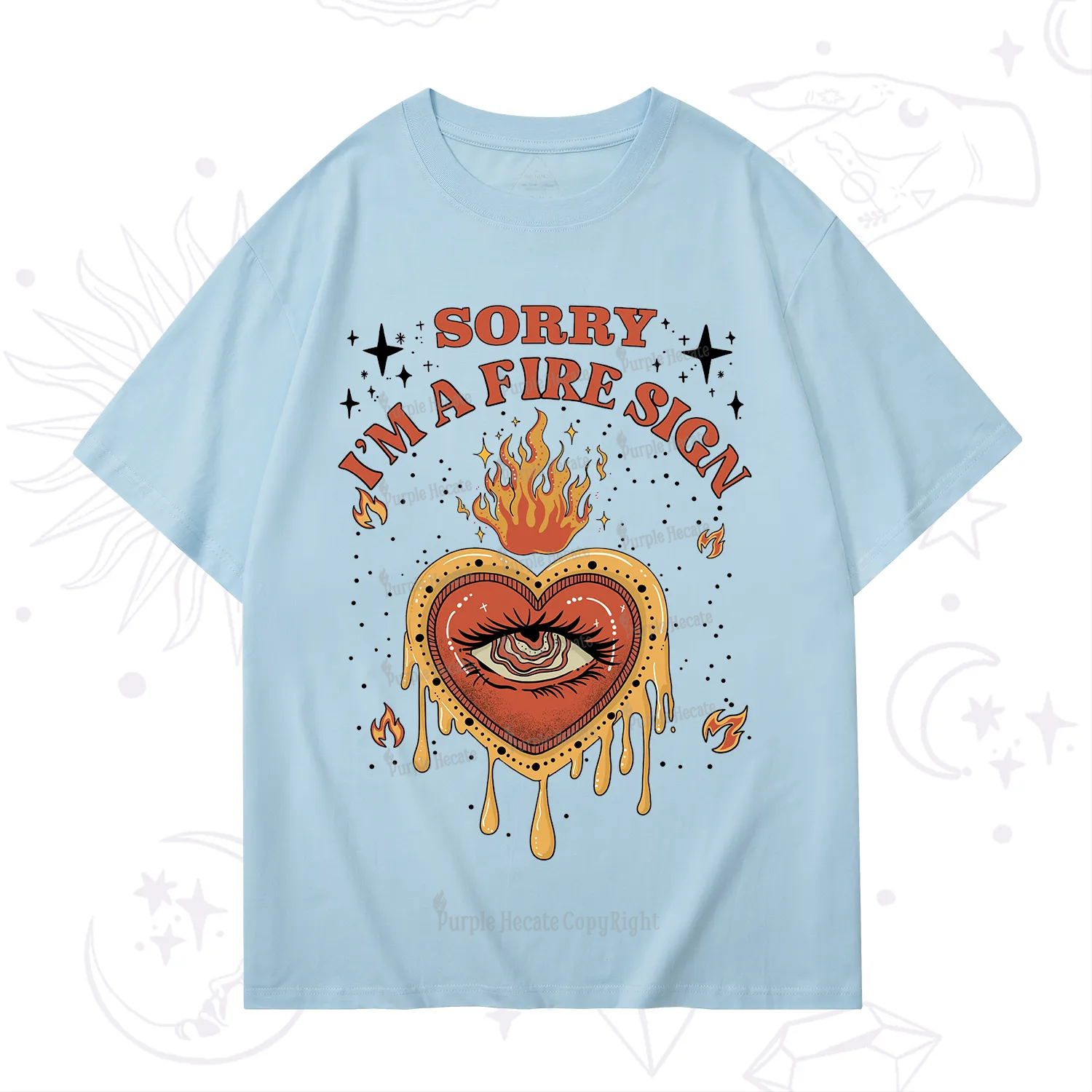 Purplehecate Sorry I'm A Fire Sign T-Shirt
