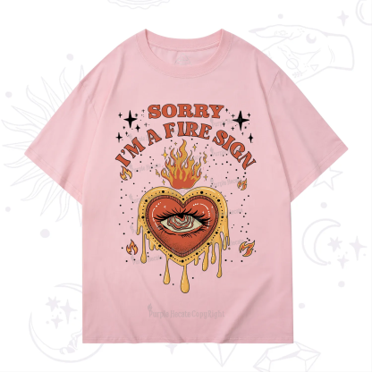 Purplehecate Sorry I'm A Fire Sign T-Shirt