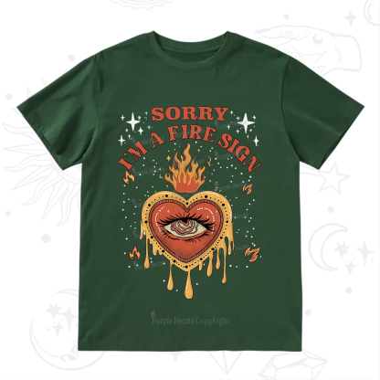 Purplehecate Sorry I'm A Fire Sign T-Shirt