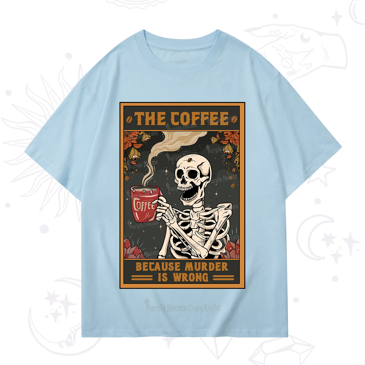 Purplehecate The Coffee Because Murder Is Wrong Oracle Card T-Shirt