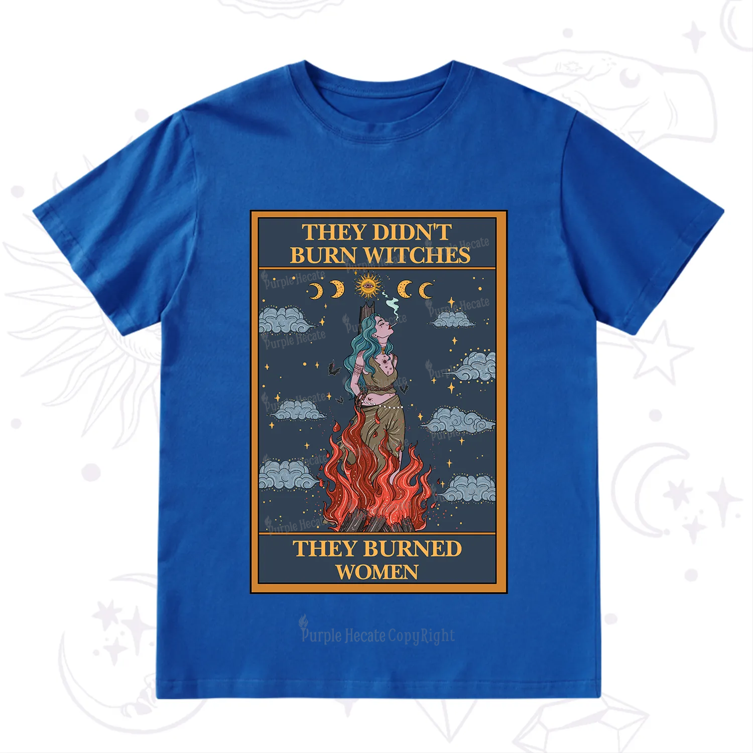 Purplehecate The They Didn't Burn Witches They Burned Women Oracle Card T-Shirt