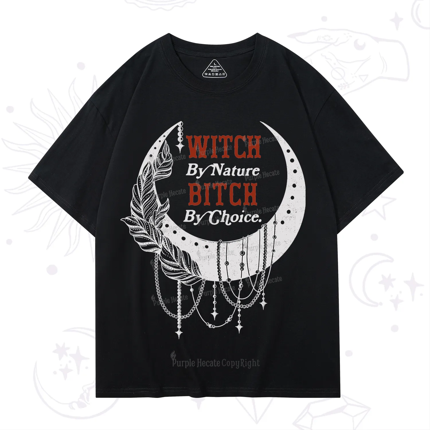 Purplehecate Witch By Nature Bitch By Choice T-Shirt