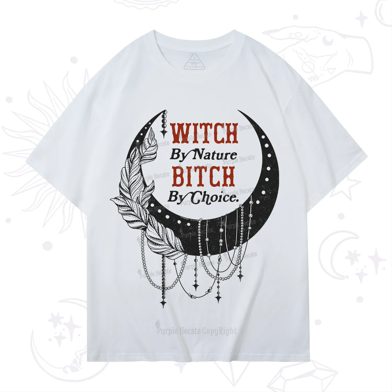 Purplehecate Witch By Nature Bitch By Choice T-Shirt
