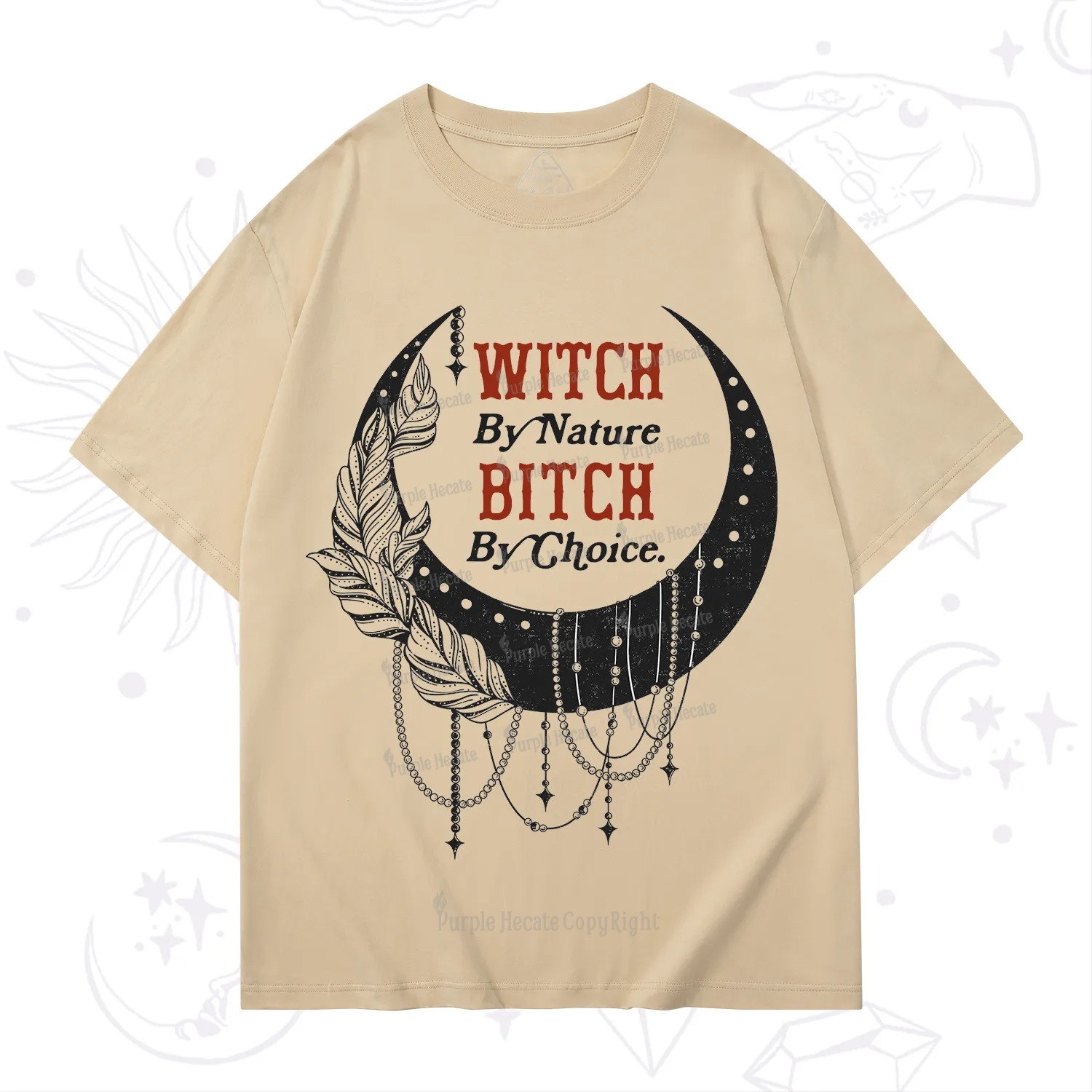 Purplehecate Witch By Nature Bitch By Choice T-Shirt