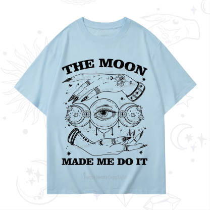Purplehecate Funny The Moon Made Me Do It T-Shirt