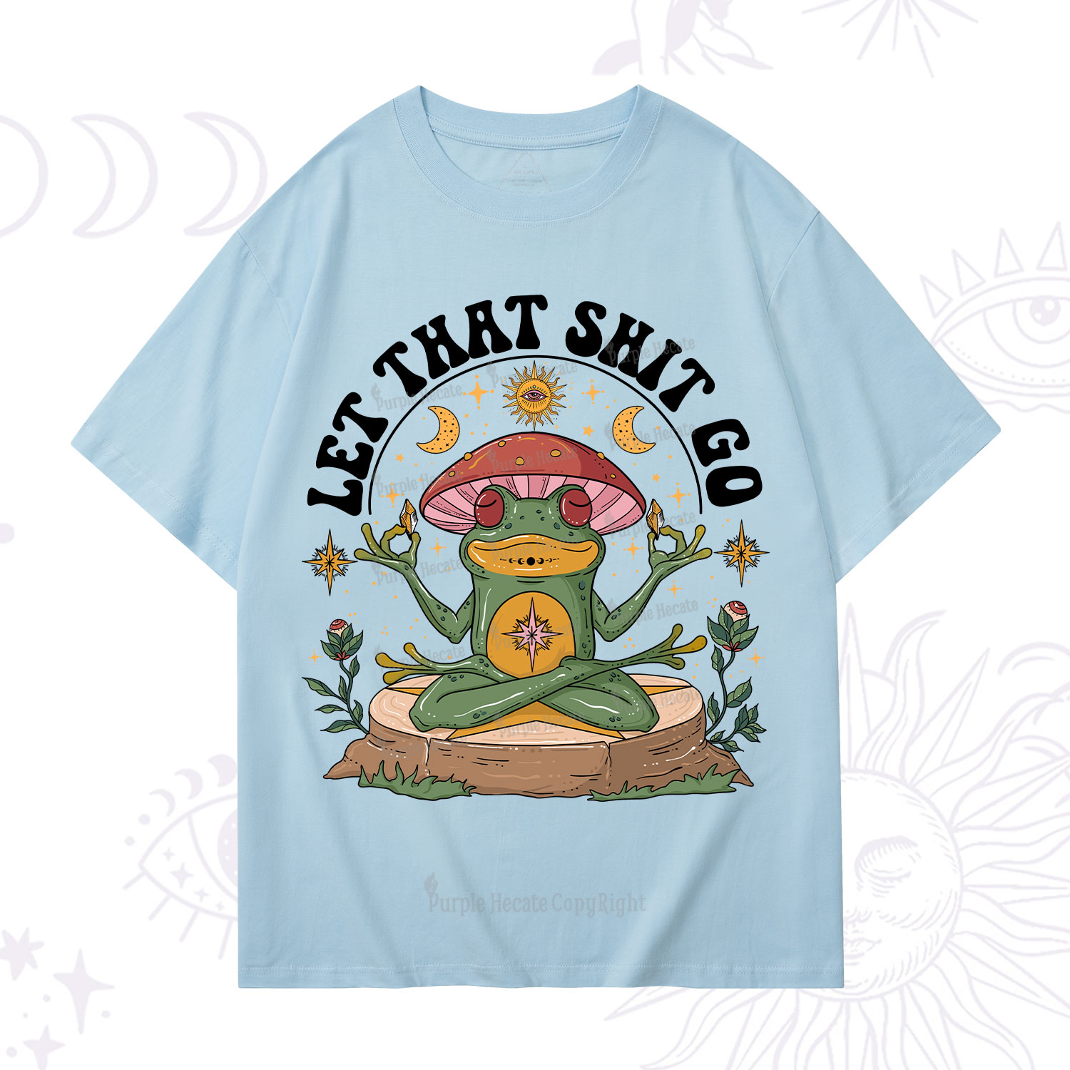 Purplehecate Let That Shit Go T-Shirt