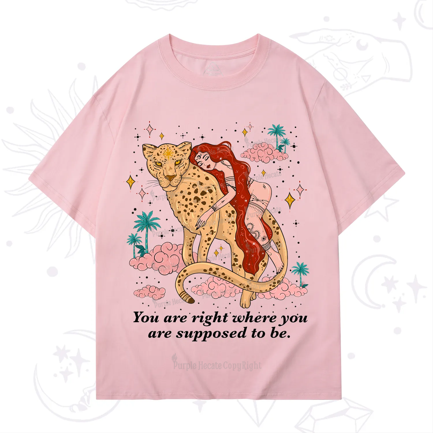 Purplehecate You Are Right Where You Are Supposed To Be T-Shirt