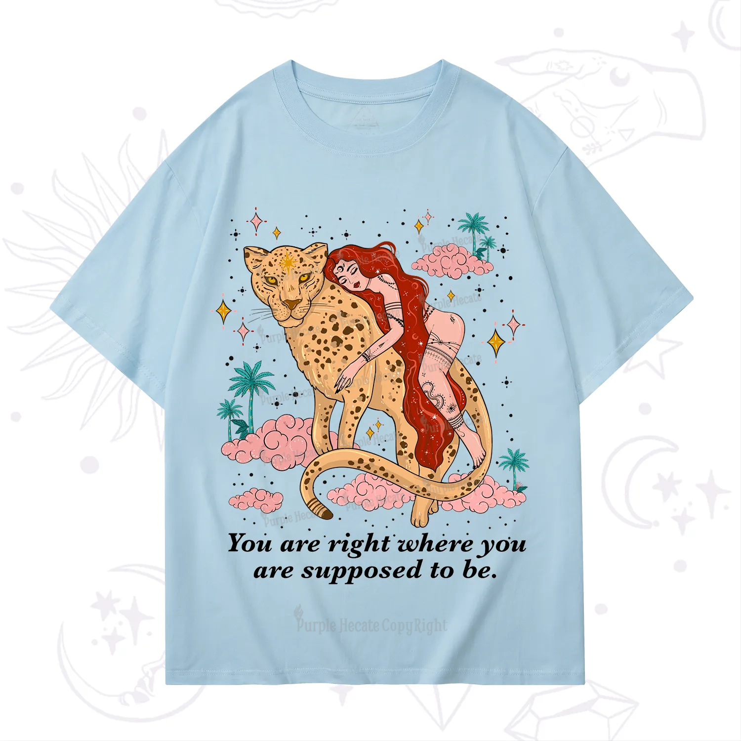Purplehecate You Are Right Where You Are Supposed To Be T-Shirt