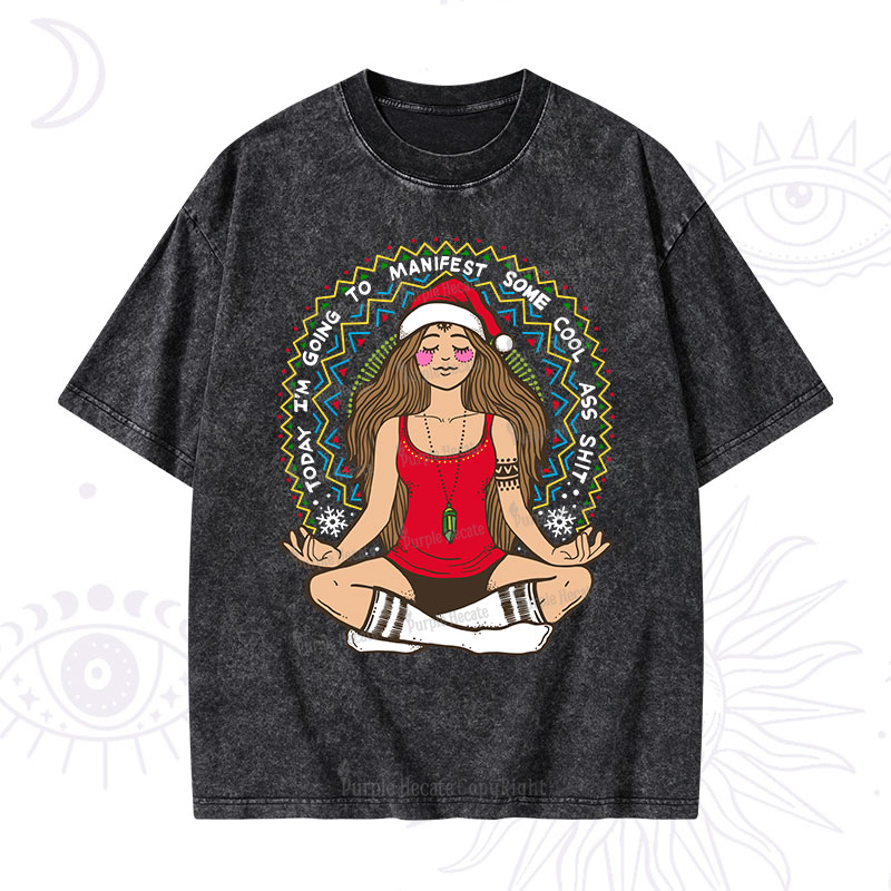 Purplehecate Christmas Today I'm Going To Manifest Washed T-Shirt