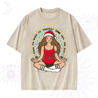 Purplehecate Christmas Today I'm Going To Manifest Washed T-Shirt