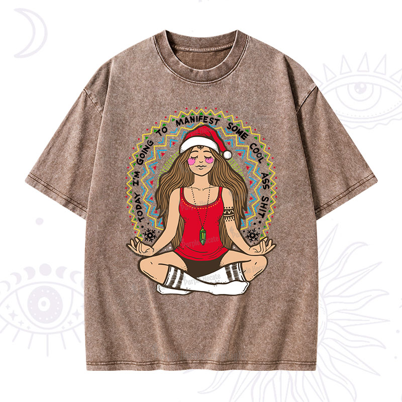 Purplehecate Christmas Today I'm Going To Manifest Washed T-Shirt