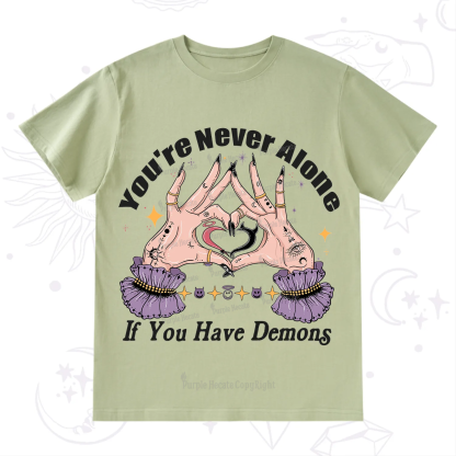 Purplehecate You're Never Alone If You Have Demons T-Shirt