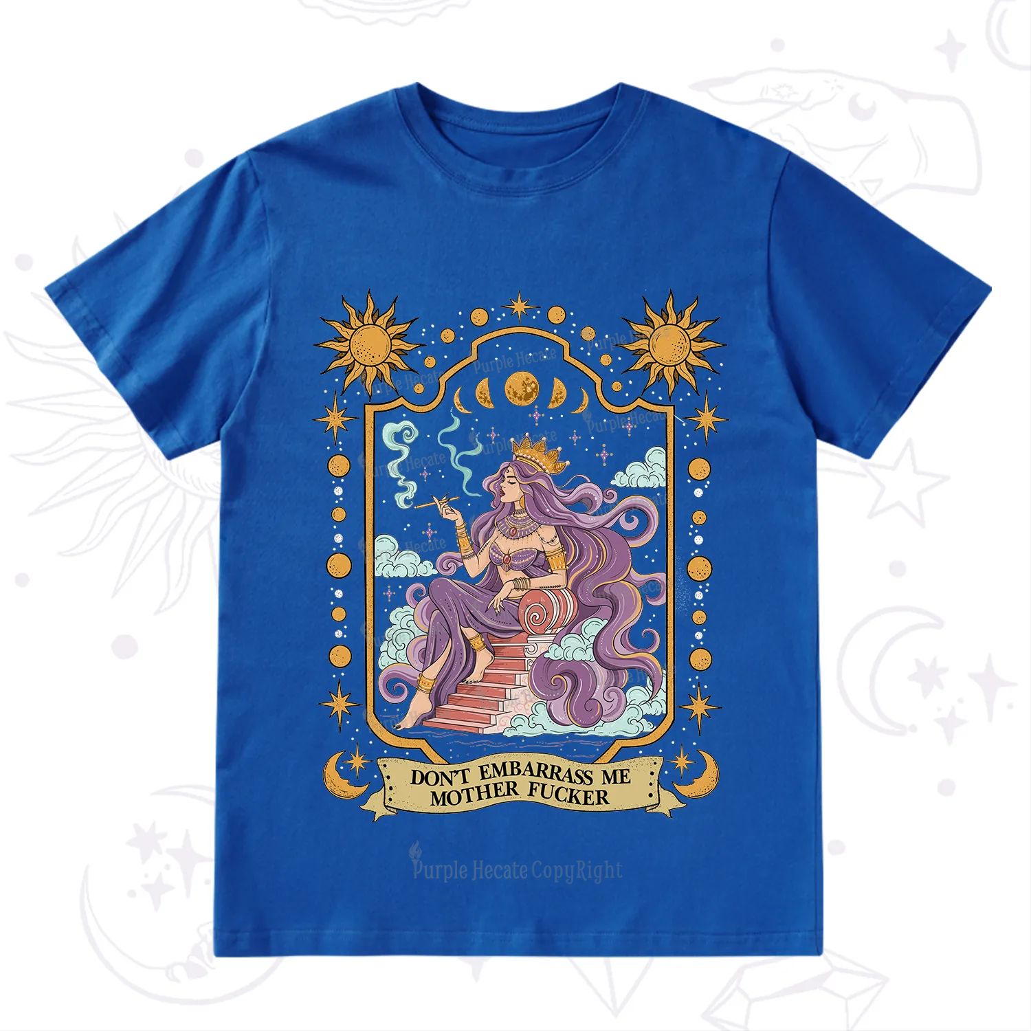 Purplehecate Don't Embarrass Me Mother Fucker T-Shirt