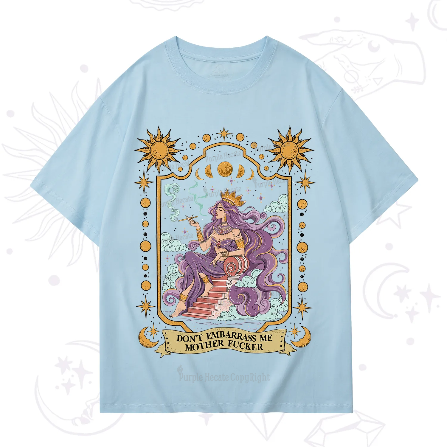Purplehecate Don't Embarrass Me Mother Fucker T-Shirt