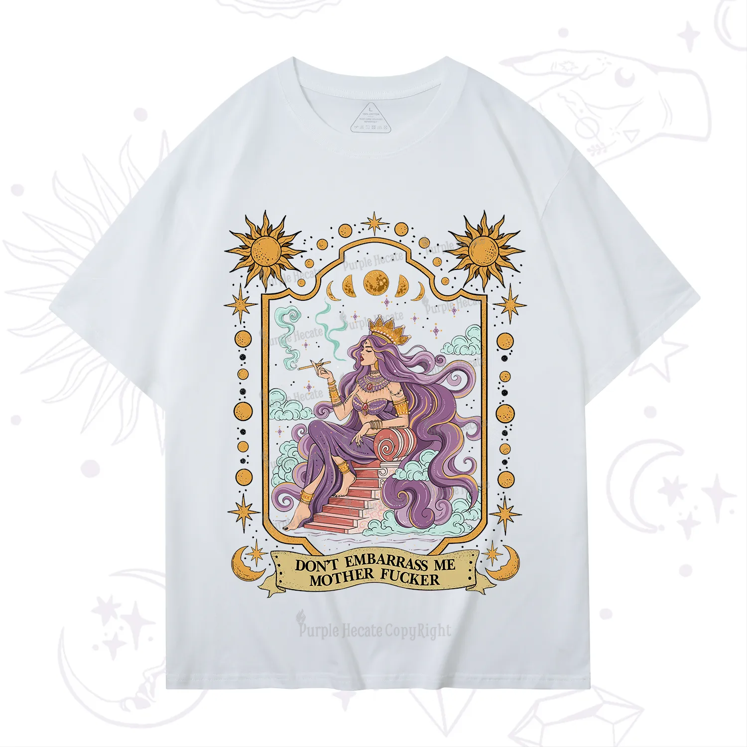 Purplehecate Don't Embarrass Me Mother Fucker T-Shirt