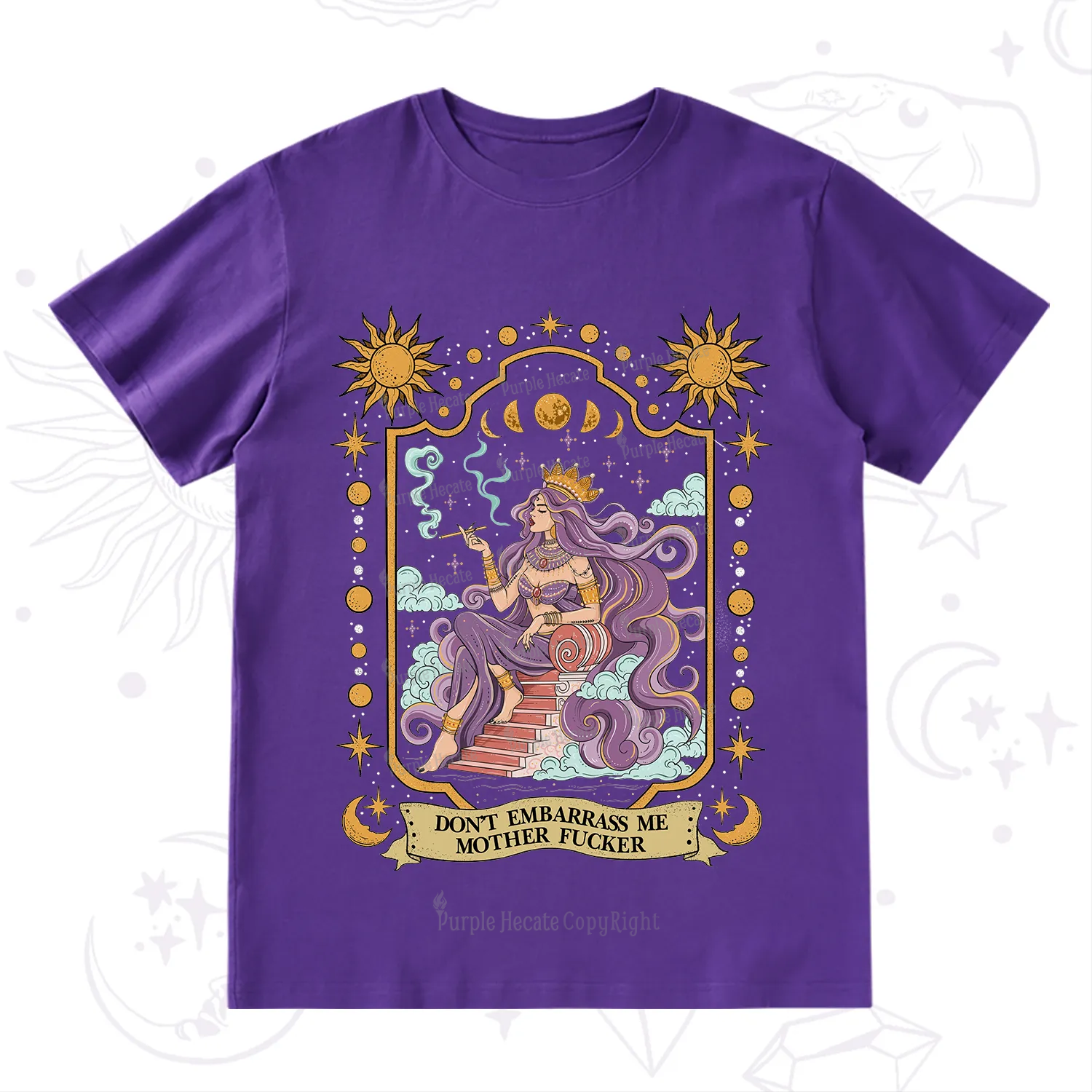 Purplehecate Don't Embarrass Me Mother Fucker T-Shirt