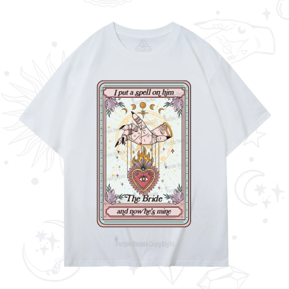 Purplehecate I Put A Spell On Him And Now He's Mine T-Shirt