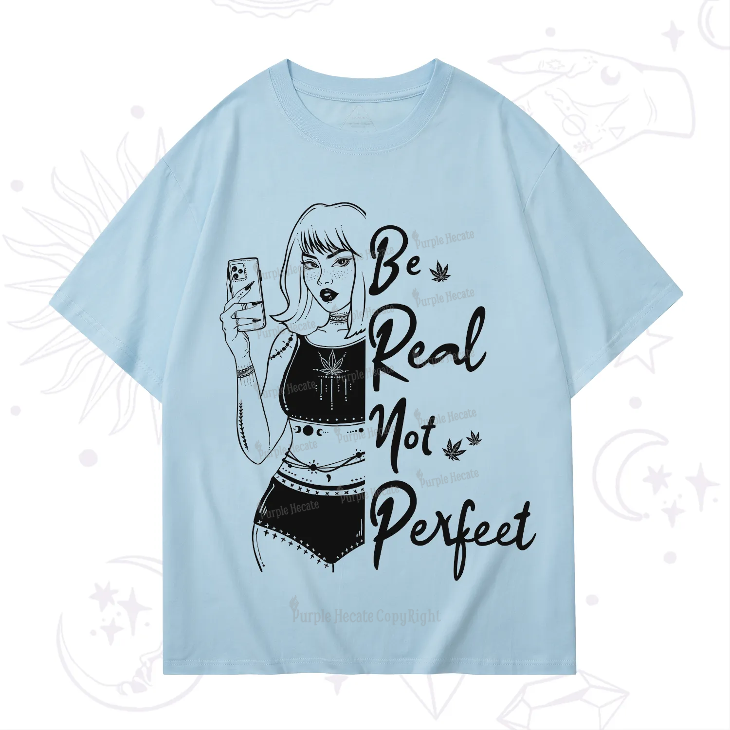 Purplehecate Be Real Not Ferfect T-Shirt