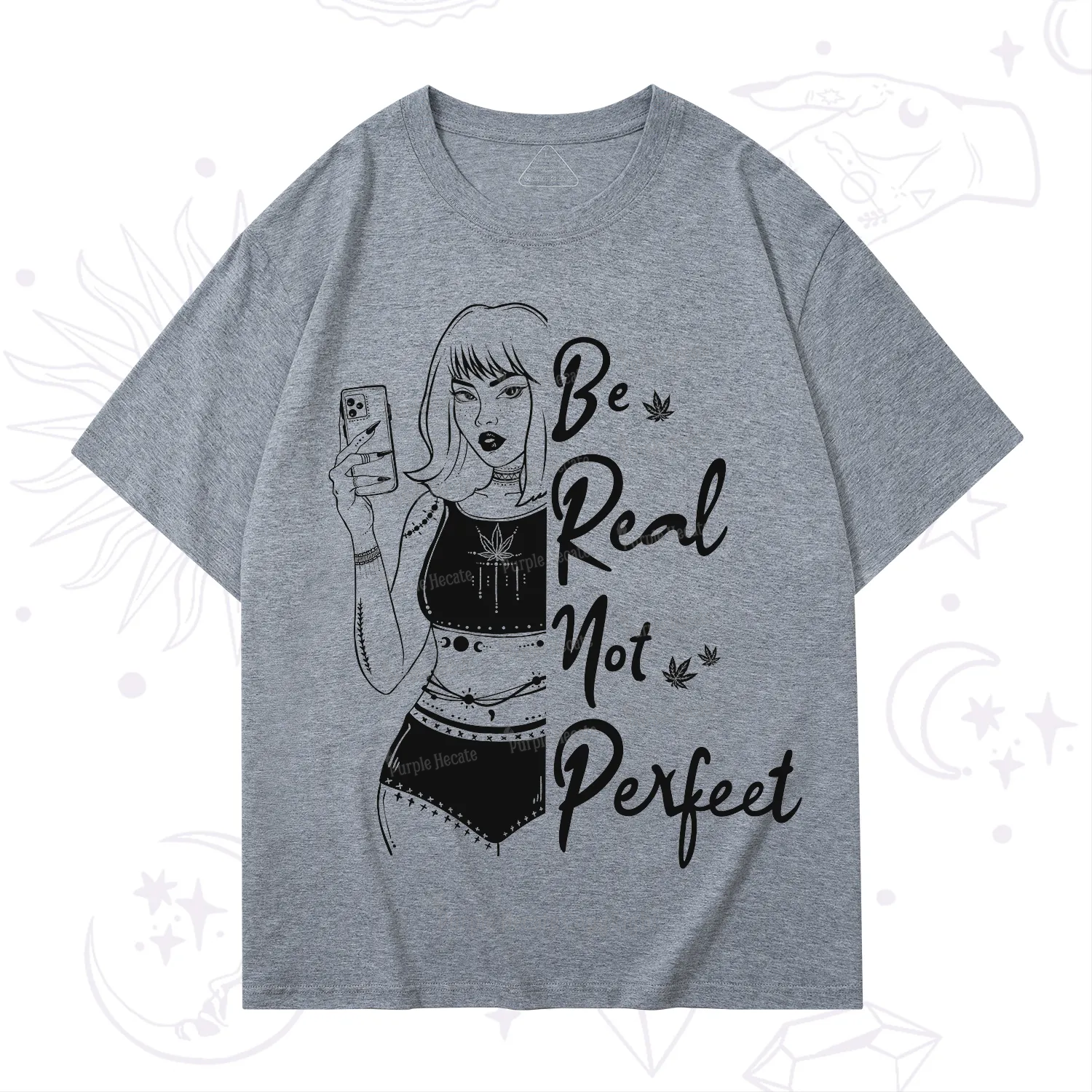 Purplehecate Be Real Not Ferfect T-Shirt