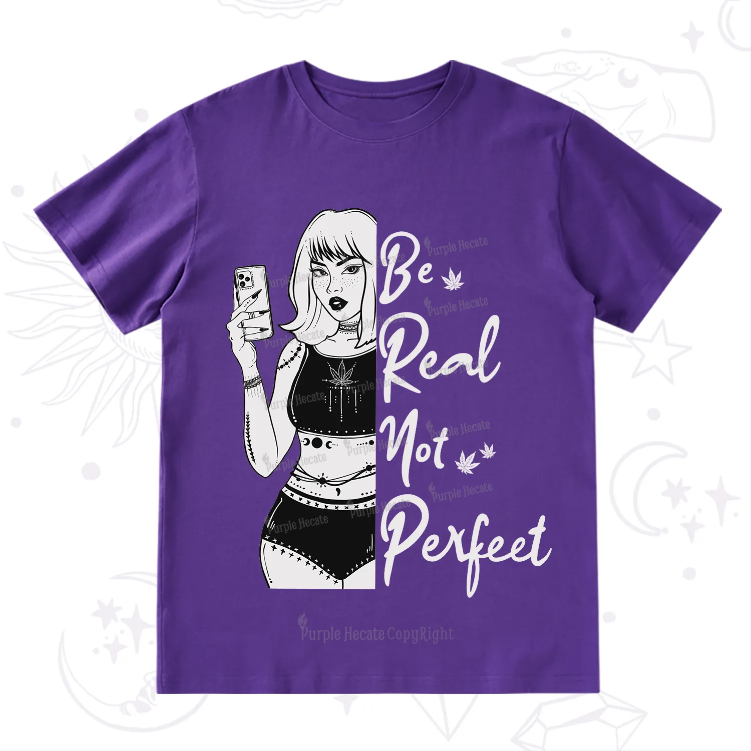 Purplehecate Be Real Not Ferfect T-Shirt