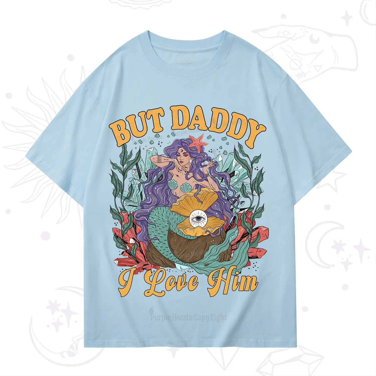 Purplehecate But Daddy I Love Him T-Shirt