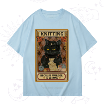 Purplehecate Knitting Because Murder Is Wrong T-Shirt
