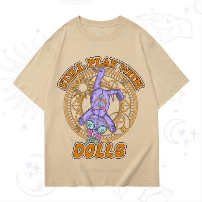 Purplehecate Still Plays With Dolls T-Shirt