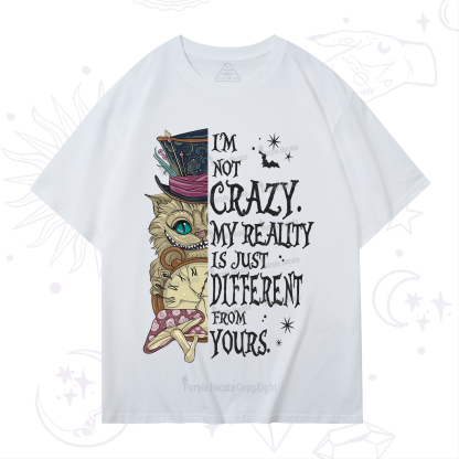 Purplehecate I'm Not Crazy My Reality Is Just Different From Yours T-Shirt