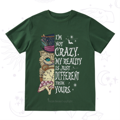 Purplehecate I'm Not Crazy My Reality Is Just Different From Yours T-Shirt